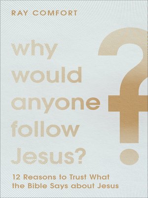 cover image of Why Would Anyone Follow Jesus?